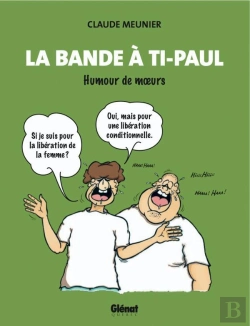 Bertrand.pt - La Bande À Ti-Paul ; Humour De Moeurs