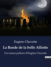 La Bande De La Belle Alliette - Un Roman Policier D Eugene Cha