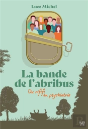 La Bande De L'Abribus Tome 1 : Du Rififi En Psychiatrie