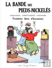 La Bande Des Pieds-Nickelés ; Troisième Série D'Aventures