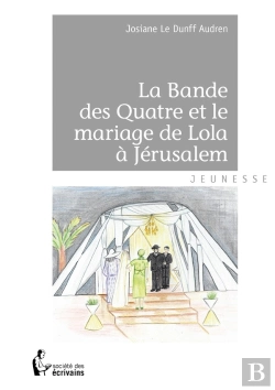 Bertrand.pt - La Bande Des Quatre Et Le Mariage De Lola À Jérusalem