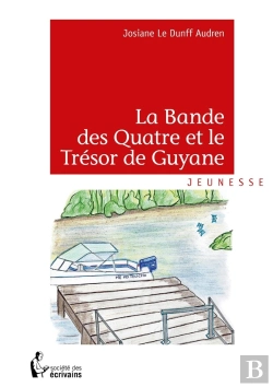 Bertrand.pt - La Bande Des Quatre Et Le Trésor De Guyane
