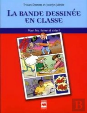La Bande Dessinée En Classe : Pour Lire, Écrire Et Créer !