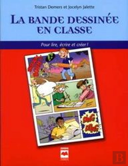 Bertrand.pt - La Bande Dessinée En Classe : Pour Lire, Écrire Et Créer !