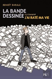 La Bande Dessinée Ou Comment J Ai Raté Ma Vie