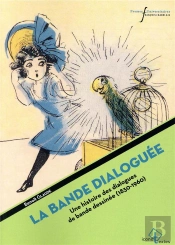 La Bande Dialoguée ; Une Histoire Des Dialogues De Bande Dessinée ; 1830-1960