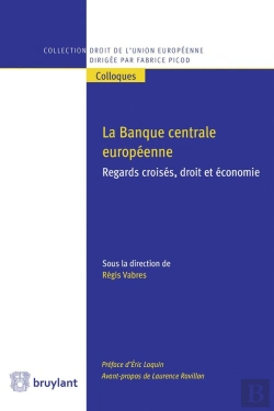 Bertrand.pt - La Banque Centrale Européenne ; Regards Croisés, Droit Et Économie