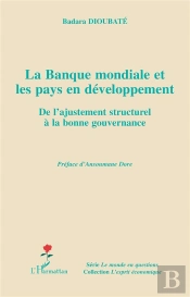 La Banque Mondiale Et Les Pays En Développement ; De L'Ajustement Structurel À La Bonne Gouvernance