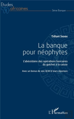 Bertrand.pt - La Banque Pour Néphytes ; L'Abécédaire Des Opérations Bancaires Du Guicher À La Caisse, Avec Un Bonnus De 200 Qcm Et Leurs Réponses