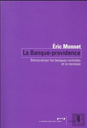La Banque Providence : Démocratiser Les Banques Centrales Et La Monnaie