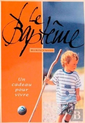La Baptême ; Un Cadeau Pour Vivre