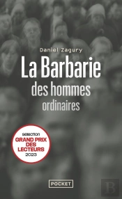 La Barbarie Des Hommes Ordinaires : Ces Criminels Qui Pourraient Être Nous