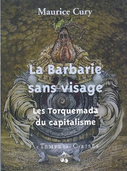 Bertrand.pt - La Barbarie Sans Visage Les Torquemada Du Capitalisme