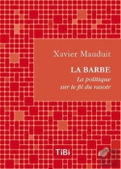 La Barbe ! La Politique Sur Le Fil Du Rasoir