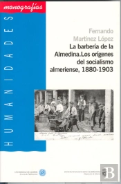 La Barbería De La Almedina. Los Orígenes Del Socialismo Almeriense, 1880-1903