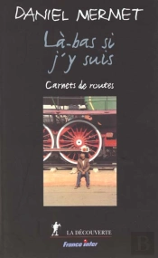 La Bas Si J'Y Suis Carnets De Route