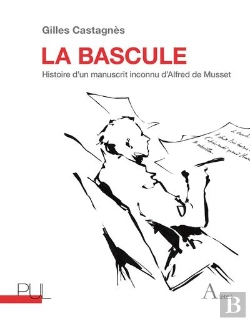 Bertrand.pt - La Bascule : Histoire D'Un Manuscrit Inconnu D'Alfred De Musset
