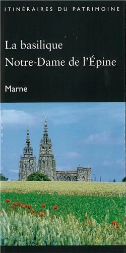 Bertrand.pt - La Basilique Notre-Dame De L'Epine (Marne) - Itineraire Du Patrimoine - N  305