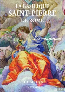 Bertrand.pt - La Basilique Saint Pierre De Rome ; Les Mosaïques