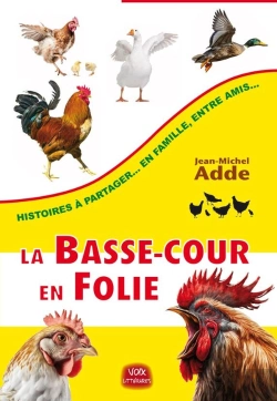 Bertrand.pt - La Basse-Cour En Folie : Histoires À Partager... En Famille, Entre Amis