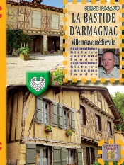 La Bastide D'Armagnac ; Ville Neuve Médiévale