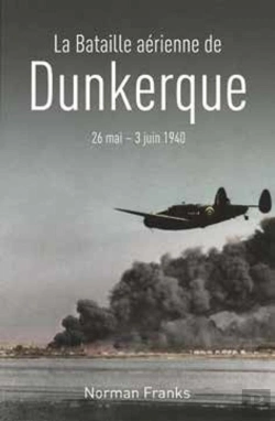 Bertrand.pt - La Bataille Aérienne De Dunkerque ; 26 Mai - 3 Juin 1940