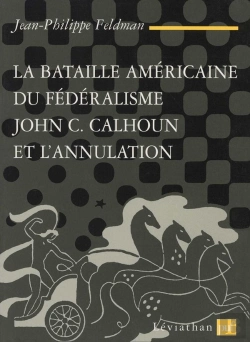 Bertrand.pt - La Bataille Américaine Du Fédéralisme ; John C. Calhoun Et L'Annulation