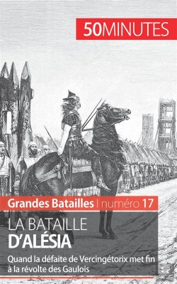 Bertrand.pt - La Bataille D'Alésia : Quand La Défaite De Vercingétorix Met Fin À La Révolte Des Gaulois