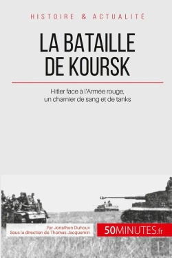 Bertrand.pt - La Bataille De Koursk : Hitler Face À L'Armée Rouge, Un Charnier De Sang Et De Métal