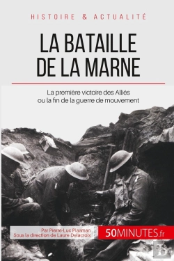 Bertrand.pt - La Bataille De La Marne : La Première Victoire Des Alliés Ou La Fin De La Guerre Des Mouvement