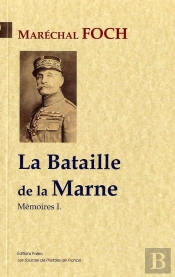 La Bataille De La Marne ; Mémoires Tome 1 ; Juillet-Septembre 1914