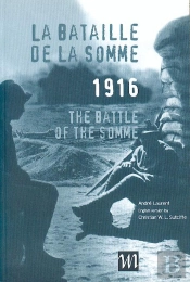 La Bataille De La Somme ; 1916 ; The Battle Of The Somme