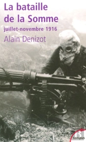 La Bataille De La Somme ; Juillet-Novembre 1916
