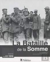 La Bataille De La Somme ; Juillet-Novembre 1916
