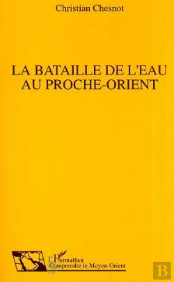 Bertrand.pt - La Bataille De L'Eau Au Proche-Orient