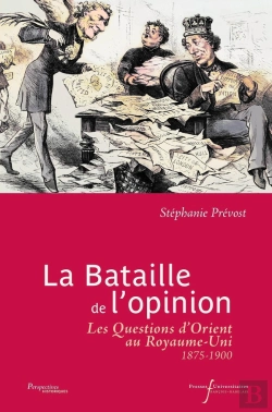 Bertrand.pt - La Bataille De L'Opinion : Les Questions D'Orient Au Royaume-Uni (1875-1900)