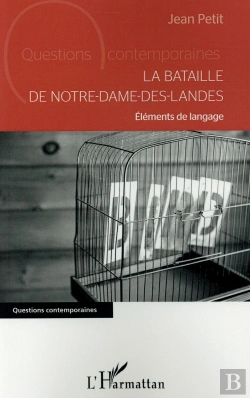 Bertrand.pt - La Bataille De Notre Dame-Des-Landes ; Éléments De Langage