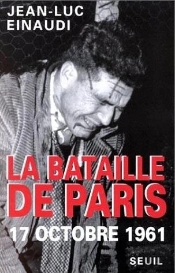 La Bataille De Paris (17 Octobre 1961)