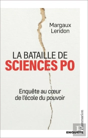 La Bataille De Sciences Po : Enquête Au Coeur De L'École Du Pouvoir