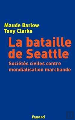 Bertrand.pt - La Bataille De Seattle : Sociétés Civiles Contre Mondialisation Marchande