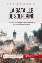 La Bataille De Solferino ; Aux Origines De La Croix-Rouge
