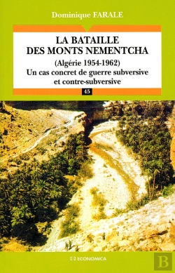Bertrand.pt - La Bataille Des Monts Nementcha, Algerie, 1954-1962 ; Un Cas Concret De Guerre Subversive Et Contre-Subversive