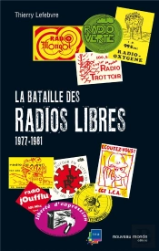 La Bataille Des Radios Libres ; 1977-1981