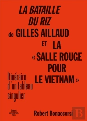 La Bataille Du Riz De Gilles Aillaud Et La « Salle Rouge Pour Le Vietnam » : Itinéraire D'Un Tableau Singulier