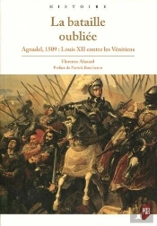 La Bataille Oubliée ; Agnadel, 1509 : Louis Xii Contre Les Vénitiens