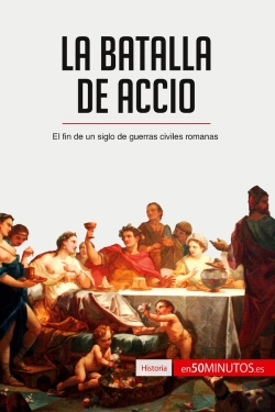Bertrand.pt - La Batalla De Accio : El Fin De Un Siglo De Guerras Civiles Romanas