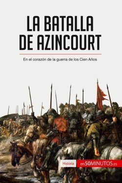 Bertrand.pt - La Batalla De Azincourt : En El Corazón De La Guerra De Los Cien Anos