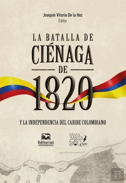 Bertrand.pt - La Batalla De Ciénaga De 1820 Y La Independencia Del Caribe Colombiano