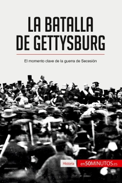 Bertrand.pt - La Batalla De Gettysburg : El Momento Clave De La Guerra De Secesión