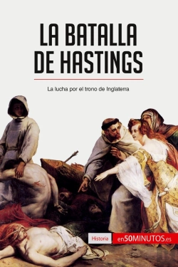 Bertrand.pt - La Batalla De Hastings : La Lucha Por El Trono De Inglaterra